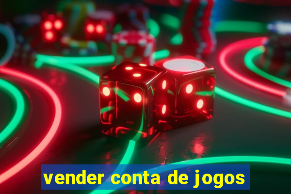 vender conta de jogos